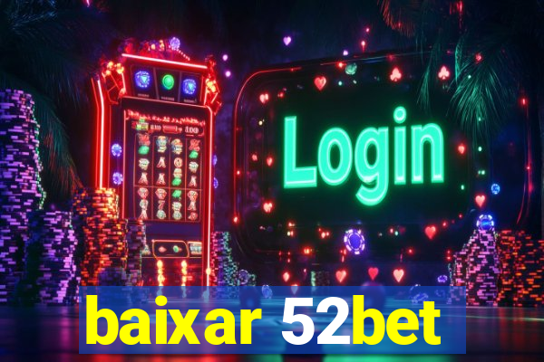 baixar 52bet